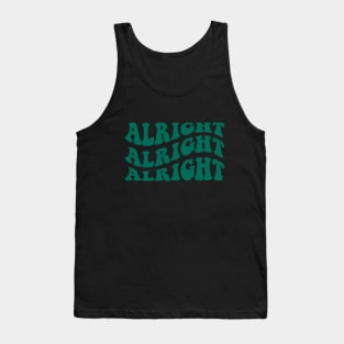 Alright Alright Alright Matthew Mcconaughey Quote Retro Design Tank Top